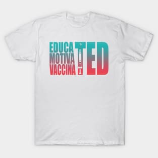 Educated Motivated Vaccinated T-Shirt